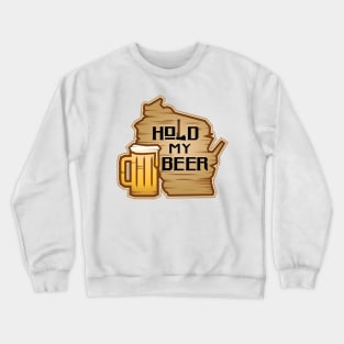 Hold my beer Crewneck Sweatshirt